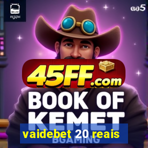 vaidebet 20 reais